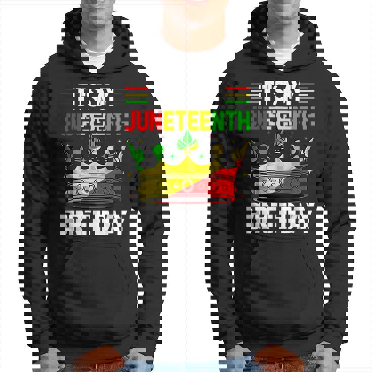 Its My Birthday Junenth Melanin African Black History Hoodie
