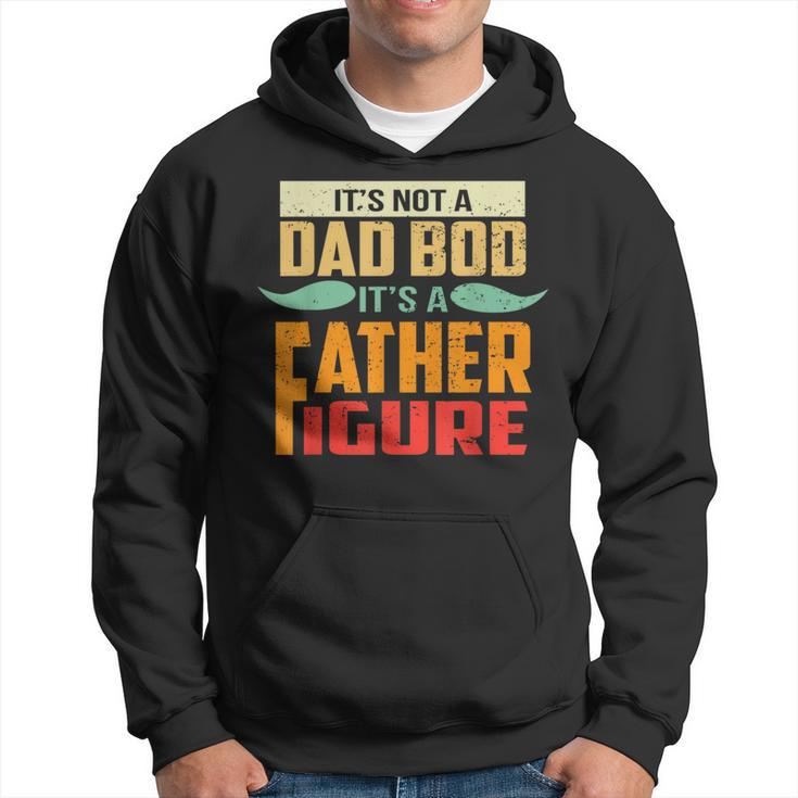 Its Not A Dad Bod Its A Father Figure Funny Retro Vintage Gift For Mens Hoodie