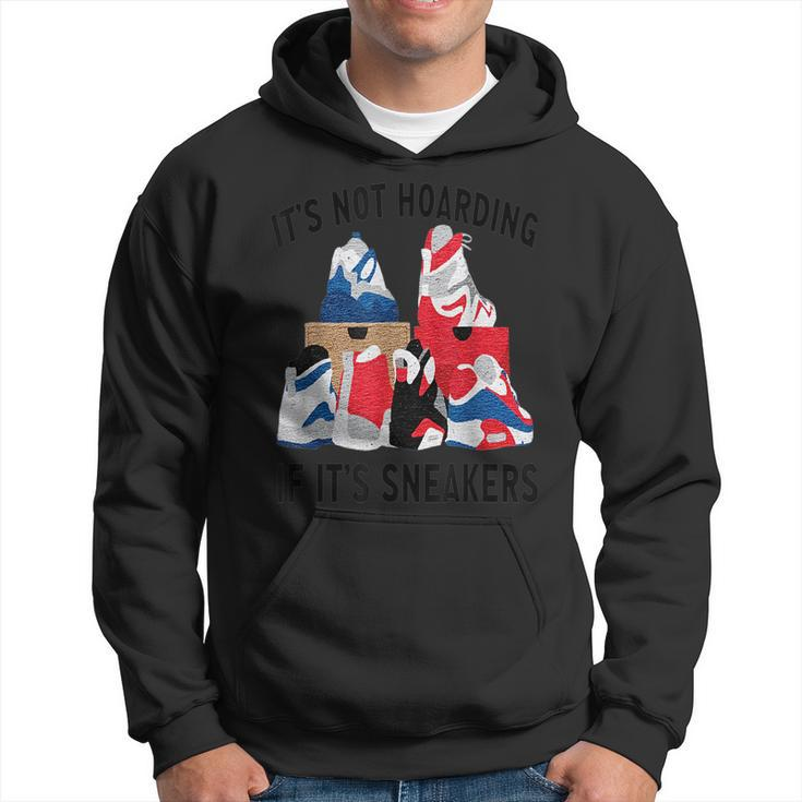 Its Not Hoarding If Its Sneakers Funny Sneakers Lover Hoodie