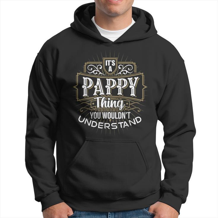 It's A Pappy Thing You Wouldn't Understand First Name Hoodie