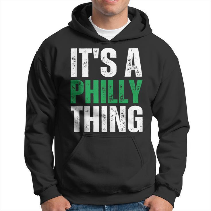 It's A Philly Thing Philadelphia Fan Pride Love Hoodie
