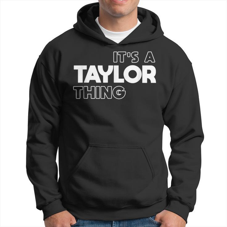 It's A Taylor Thing You Wouldn't Understand Family Taylor Hoodie