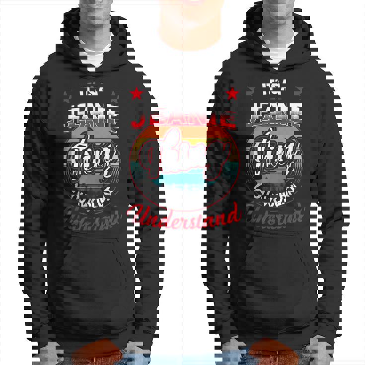 Jeanie Name  Its A Jeanie Thing Hoodie