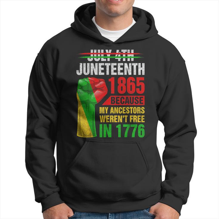 Junenth Because My Ancestors Werent Free In 1776 Black  Hoodie