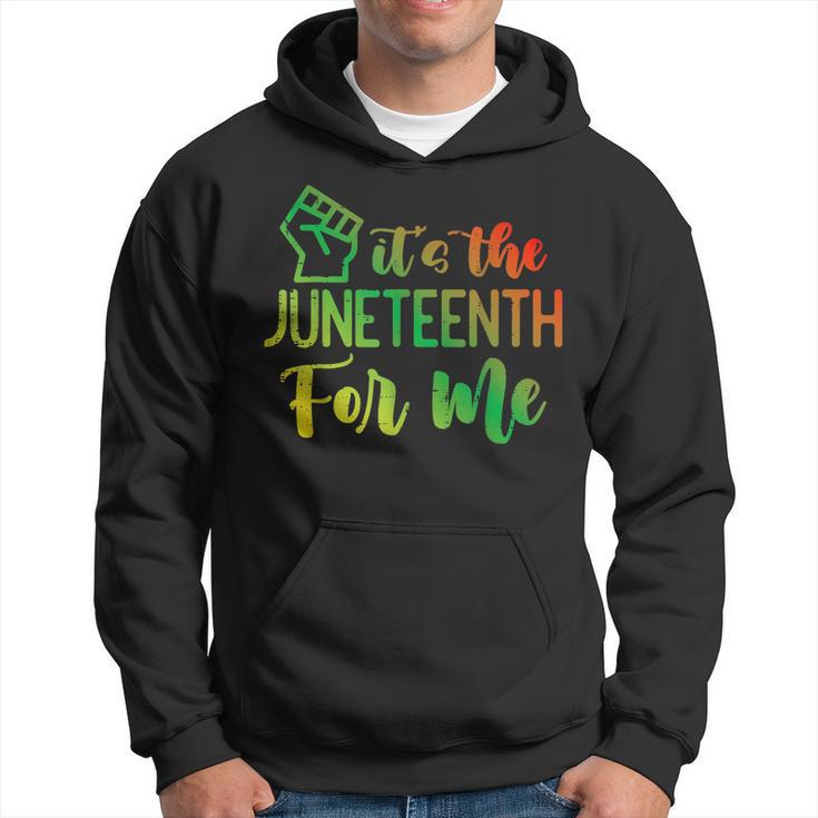 Junenth Fist Its The Junenth For Me African American  Hoodie