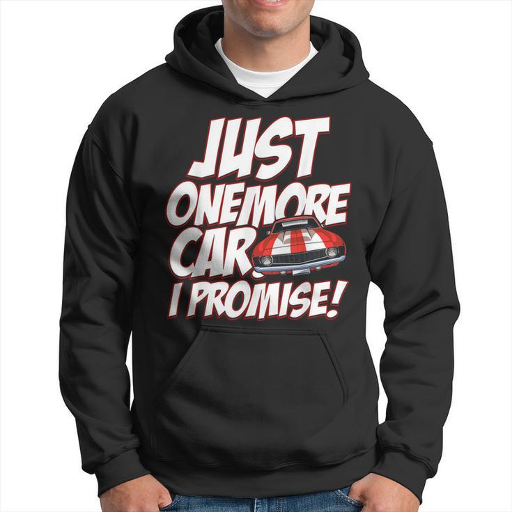 Just One More Car I Promise Funny Car Guy  Hoodie