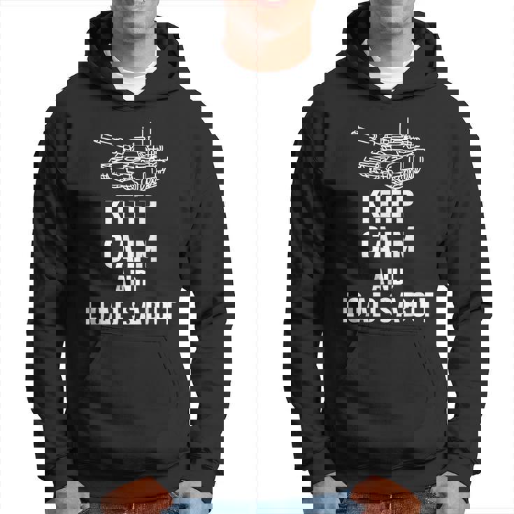 Keep Calm And Load Sabot Battle Tank Military Battlefield Funny Military Gifts Hoodie