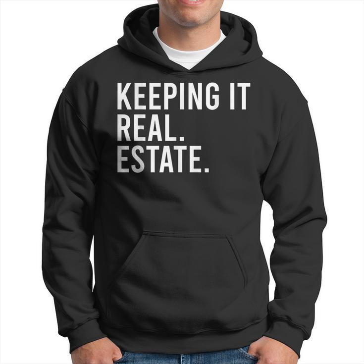 Keeping It Real Estate For Real Estate Agent Realtor  IT Funny Gifts Hoodie