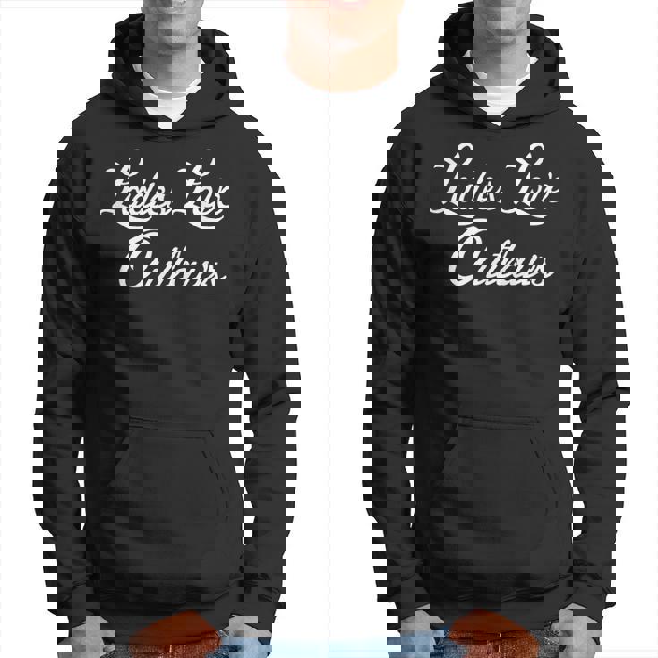 Ladies Love Outlaws Americana Bluegrass Country Hoodie