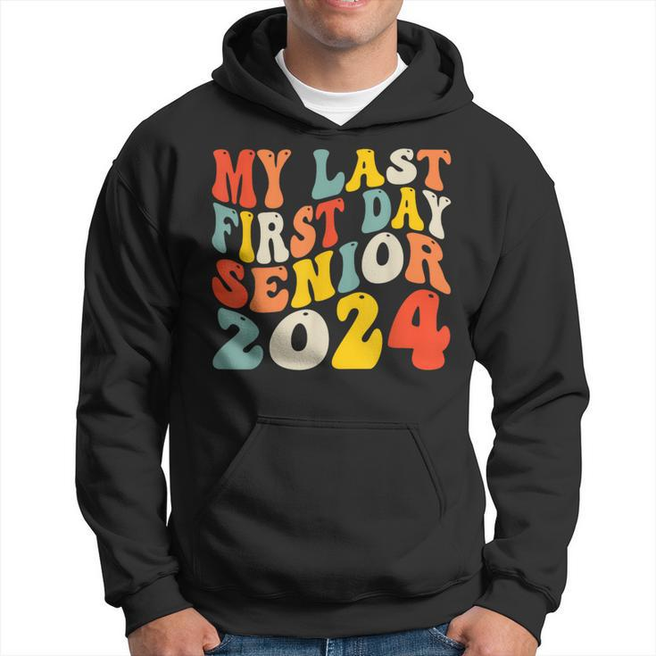 My Last First Day Senior 2024 Back To School Idea Class 2024 Hoodie