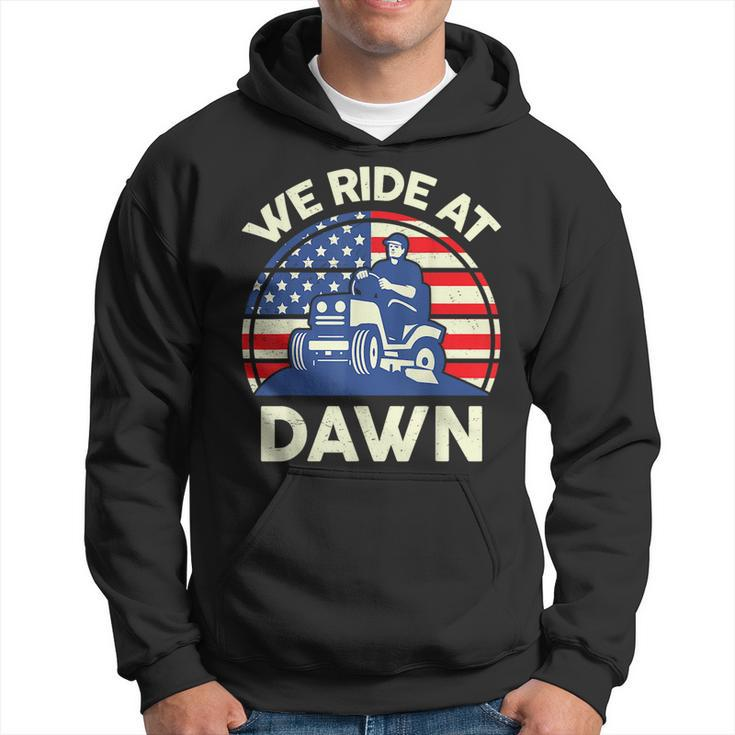 Lawnmowing  We Ride At Dawn Lawnmower Hoodie