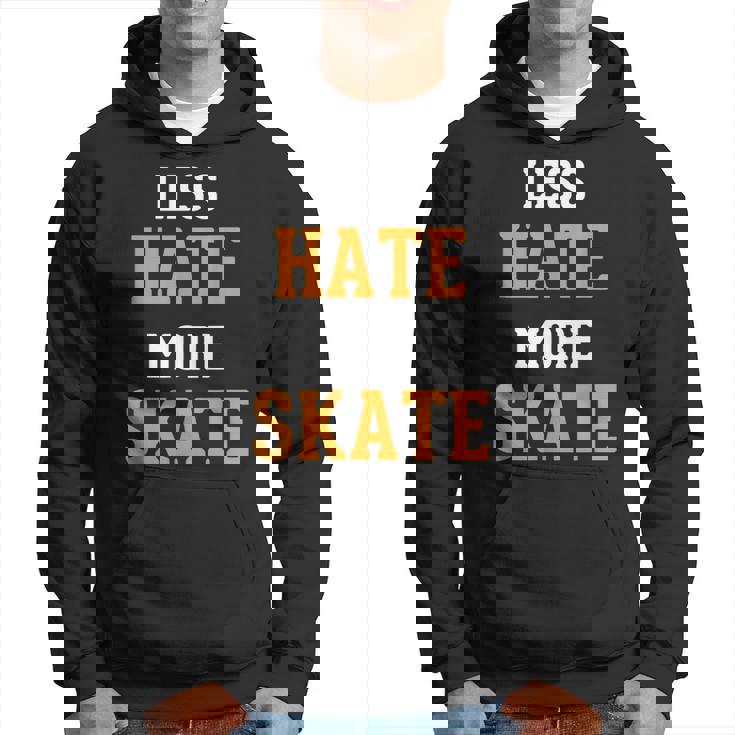 Less Hate More Skate Unique Skating Gift For Skaters Hoodie