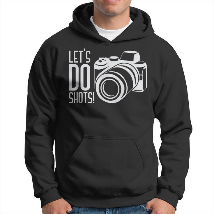 Lets Do Shots Photographer Camera Hoodie