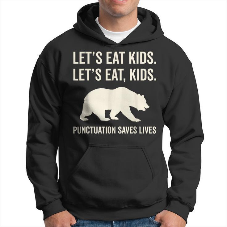 Lets Eat Kids Punctuation Saves Lives Bear  Hoodie
