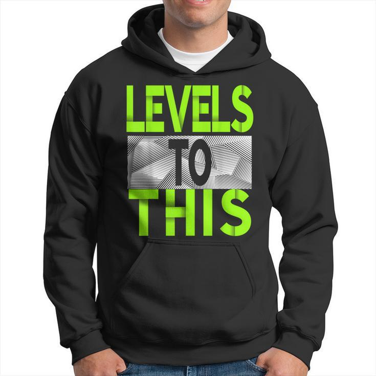 Levels To This Green Color Graphic Hoodie