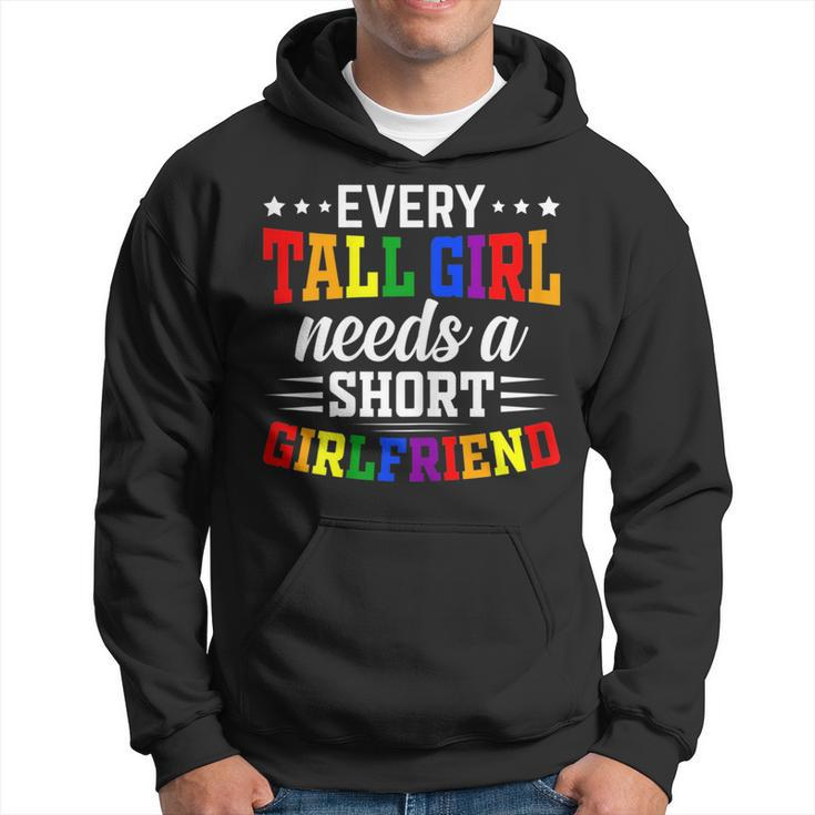 Lgbt Gay Pride - Every Tall Girl Needs A Short Girlfriend  Hoodie