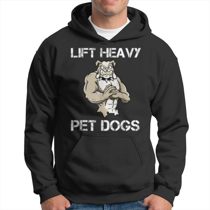 Lift Heavy Pet Dogs Motivational Dog Pun Workout Bulldog  Hoodie