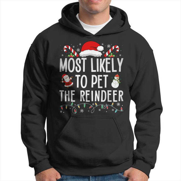 Most Likely To Pet The Reindeer Matching Christmas Hoodie