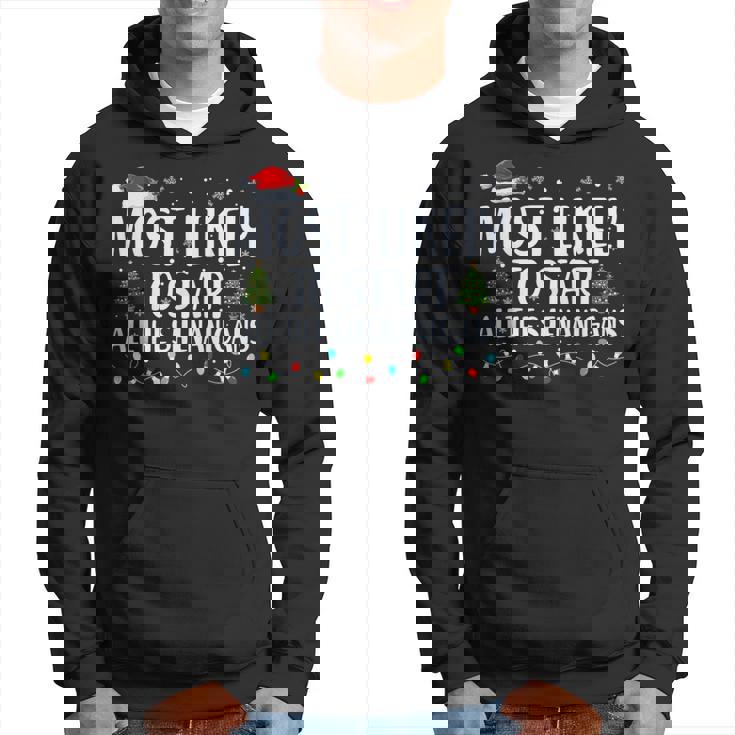 Most Likely To Start The Shenanigans Christmas Family Hoodie