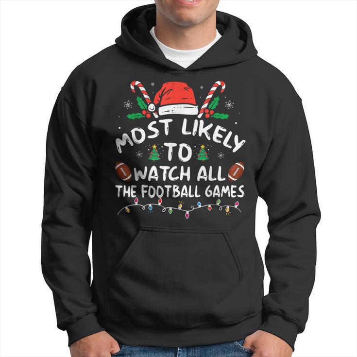 Most Likely To Watch All The Football Games Christmas Xmas Hoodie