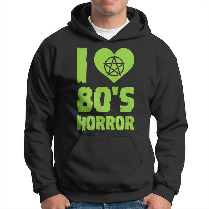 I Love 80S Horror Heart Pentagram Scary Movie Retro Vintage Scary Movie  Hoodie