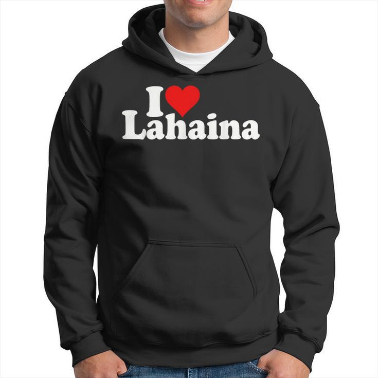 I Love Heart Lahaina Maui Hawaii Hawaiian Islands Hoodie