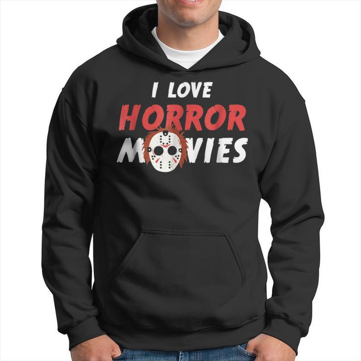 I Love Horror Movies  Horror Movies Hoodie