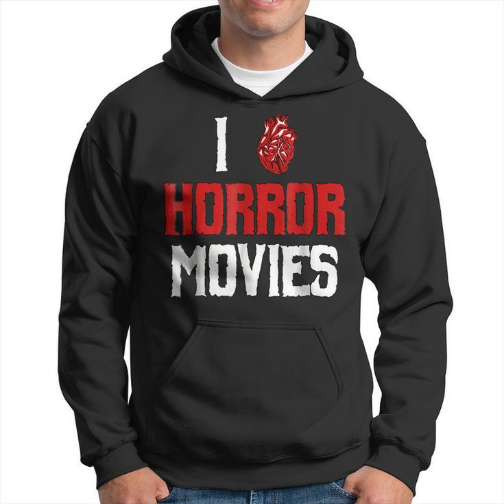 I Love Horror MoviesMovies Hoodie