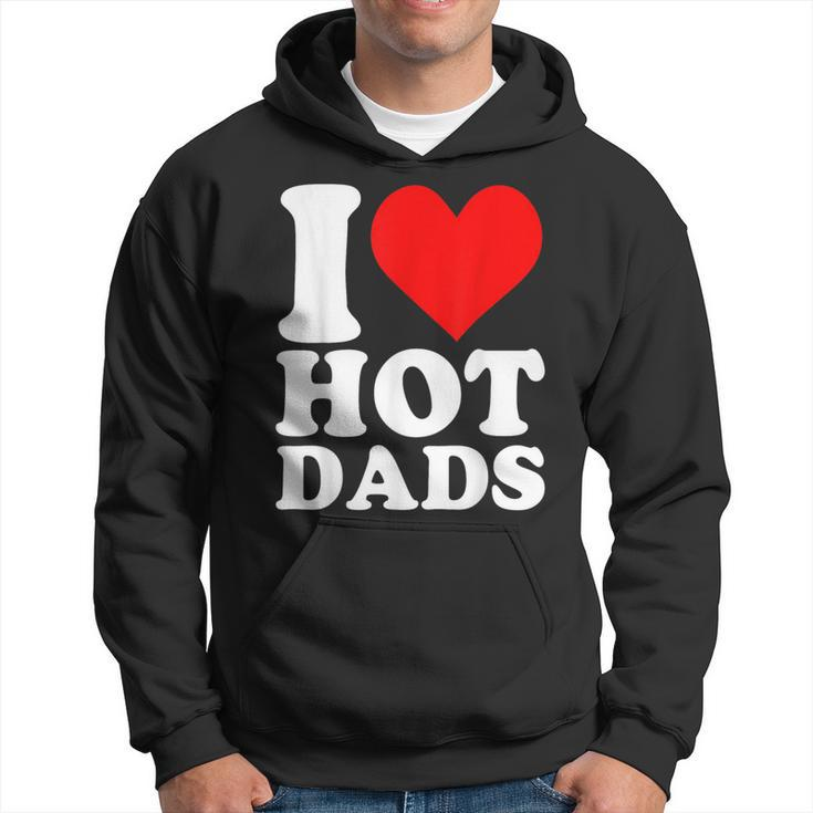 I Love Hot Dads Heart Valentine’S Day Hoodie