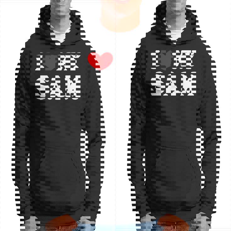 I Love My Sam I Heart My Sam  Hoodie
