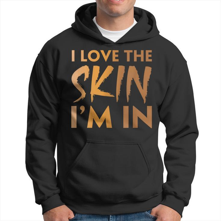 Love The Skin I'm In Cool Motivational Quote Black Power Bhm Hoodie