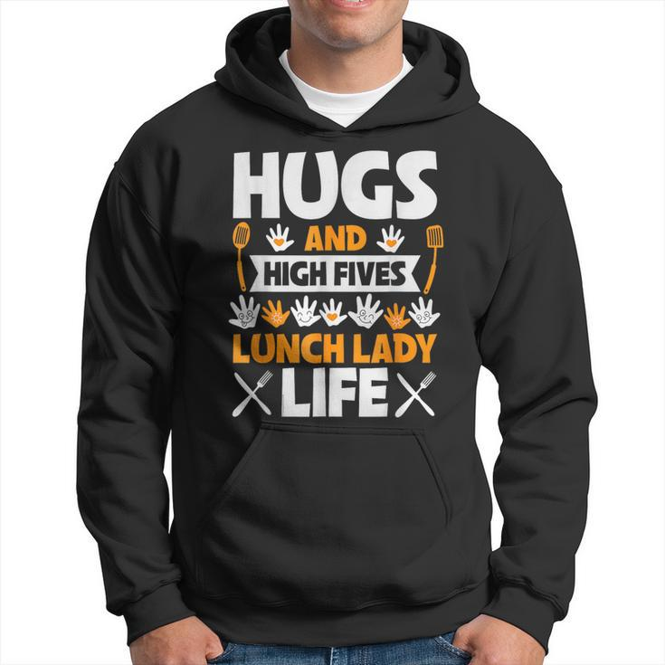 Lunch Lady Hugs High Five Lunch Lady Life Hoodie