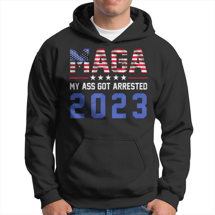 Maga My Ass Got Arrested 2023Trump For PrisonTrump Support Hoodie