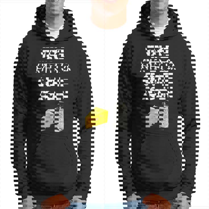 Make America Grate Again Hoodie