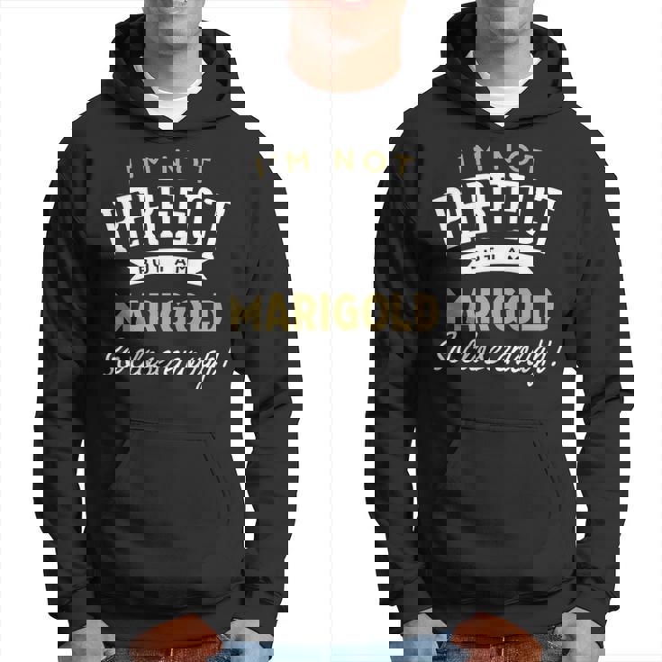 Marigold Name Gift But I Am Marigold Hoodie