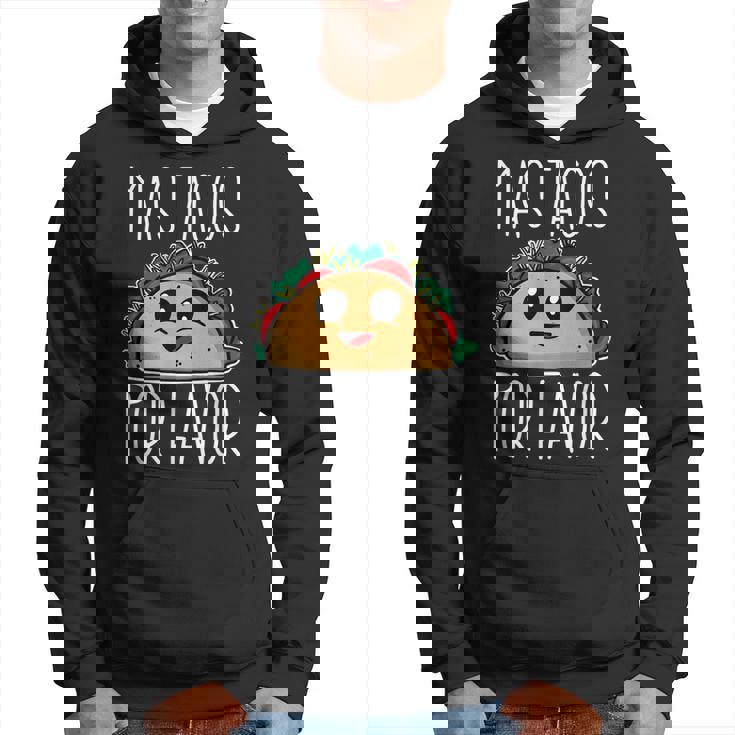 Mas Tacos Por Favor Spanish More Tacos Please Hoodie