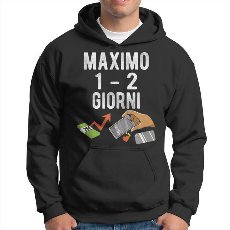 Maximo 1 2 Days Italian Meme  Hoodie
