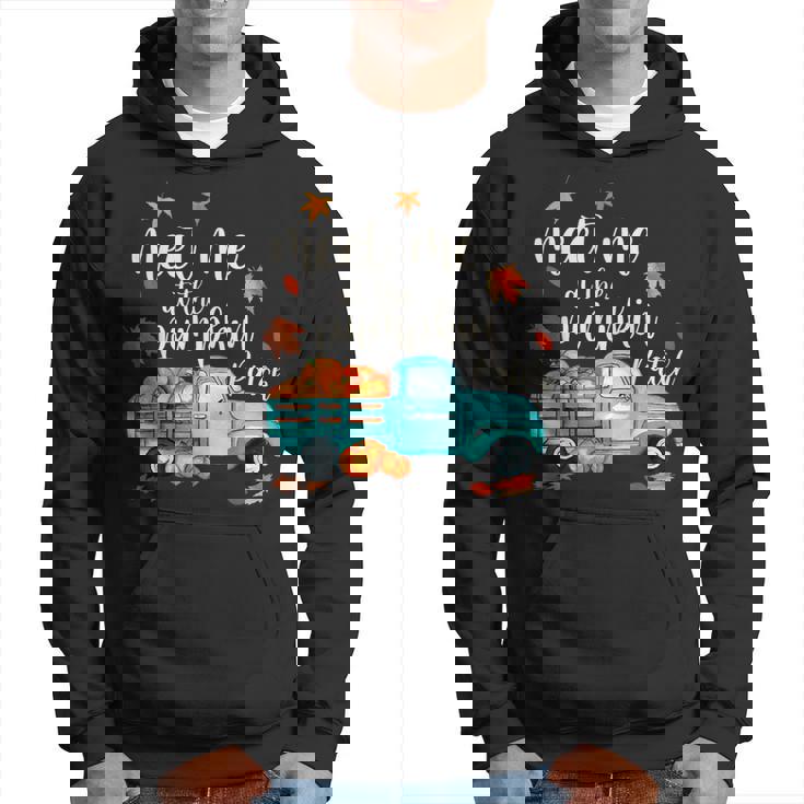 Meet Me At The Pumpkin Patch Halloween Thanksgiving Pumpkin Hoodie