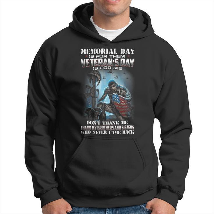 Memorial Day Is For Them Veterans Day Thank Me Hoodie
