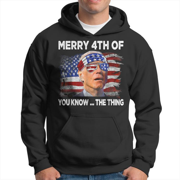 Merry 4Th Of You Know The Thing Joe Biden Fourth 4Th Of July Hoodie