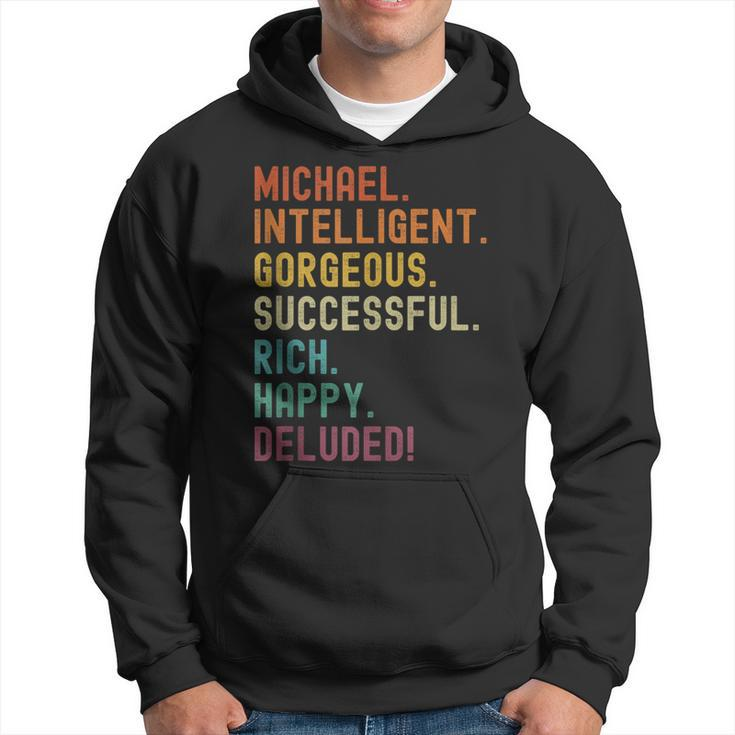 Michael Deluded Sarcastic Funny Michael  Hoodie