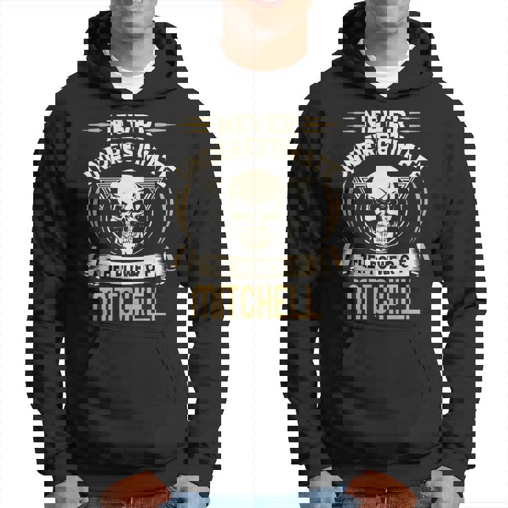 Mitchell Name Gift Never Underestimate The Power Of Mitchell Hoodie