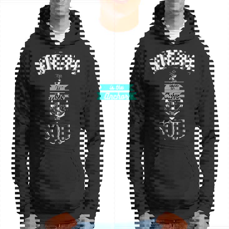 Montana Anchor Of My Soul American States Hoodie