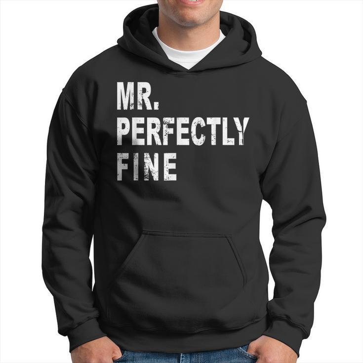 Mr Perfectly Fine Father Funny Gift For Dad  Hoodie