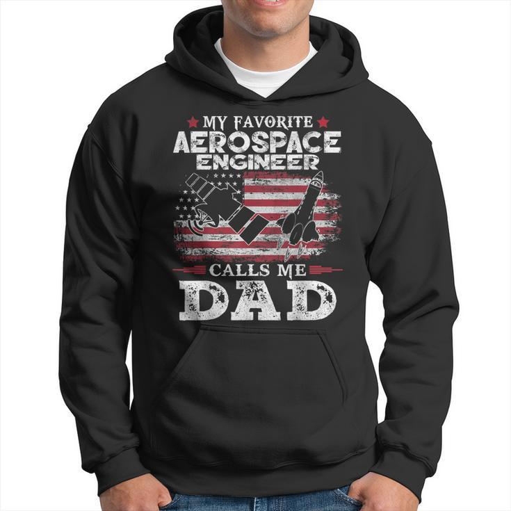 My Favorite Aerospace Engineer Calls Me Dad Usa Flag Father  Gift For Mens Hoodie