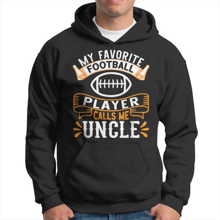 My Favorite Football Player Calls Me Uncle - Usa Football  Hoodie