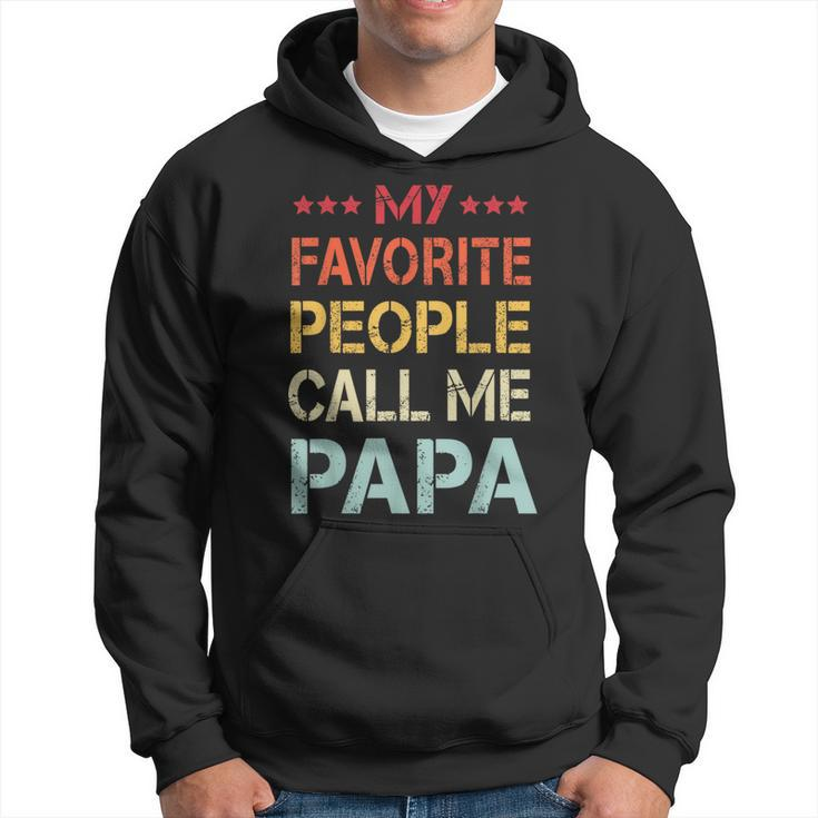 My Favorite People Call Me Papa Funny Fathers Day Gift Hoodie
