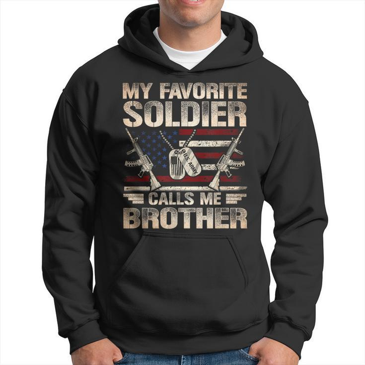 My Favorite Soldier Calls Me Brother Us Army Brother  Hoodie