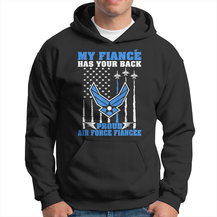 My Fiance Has Your Back Proud Air Force Fiancee Lover Gift  Hoodie