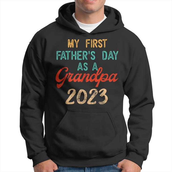 My First Fathers Day As A Grandpa 2023 Fathers Day  Hoodie